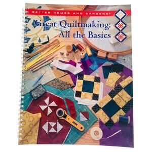 Quilt Book For Beginners Great Quiltmaking All the Basics Better Homes & Gardens